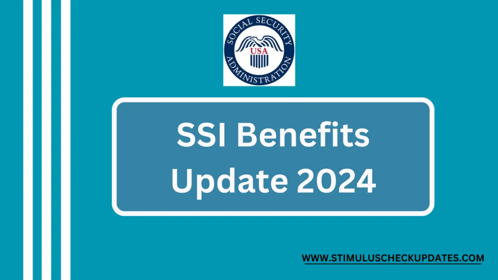 SSI Benefits | Get Ready To Receive SSI Payment 2024 | Will SSI Recipients Receive A Fourth Stimulus Check?