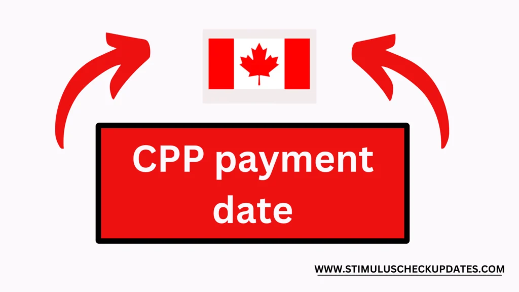 CPP Payment Date December 2023 Know The CPP Payment Plan