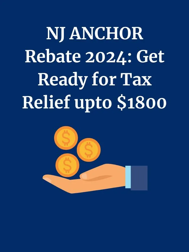 NJ ANCHOR Rebate 2024 Get Ready For Tax Relief Upto 1800