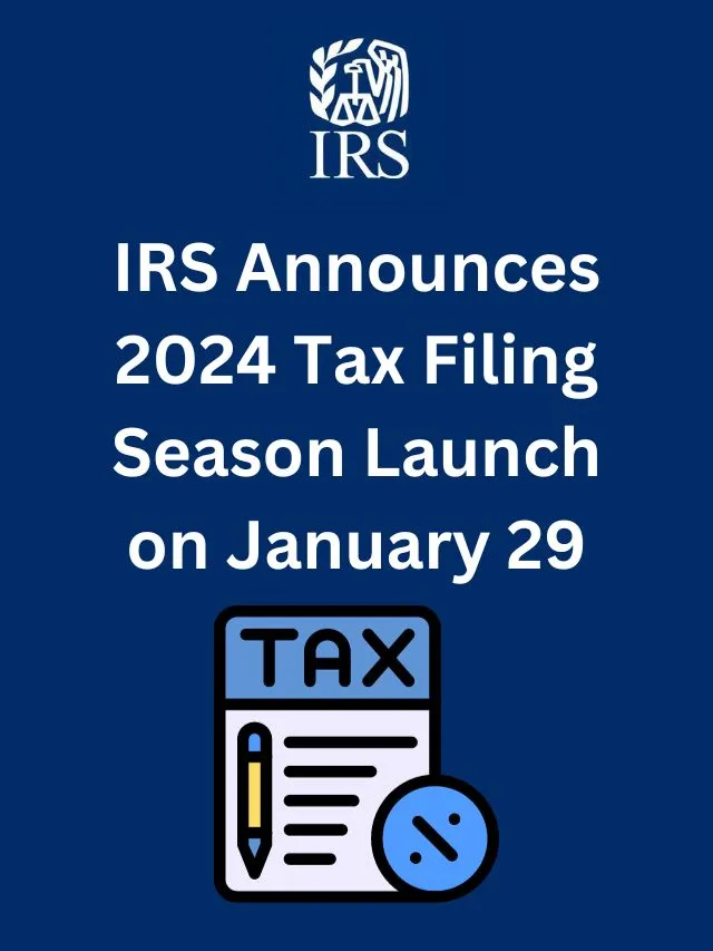 IRS Announces 2024 Tax Filing Season Launch On January 29