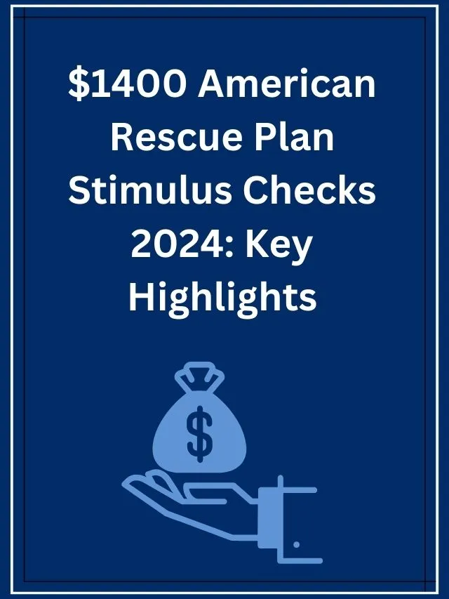 1400 American Rescue Plan Stimulus Checks 2024 Key Highlights