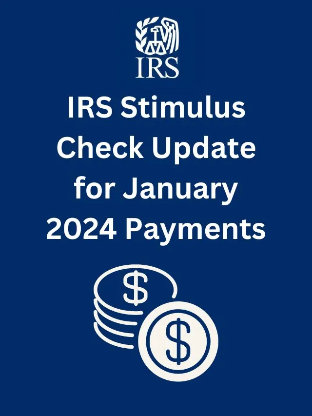 IRS Stimulus Check Update For January 2024 Payments StimulusCheckUpdates