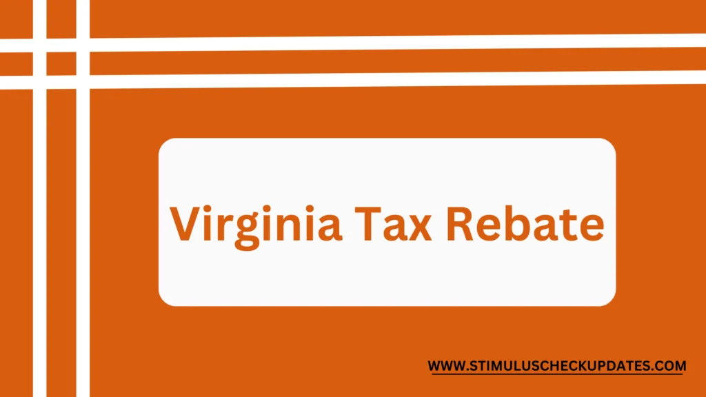 Check your eligibility to receive Virginia Tax Rebate 2023