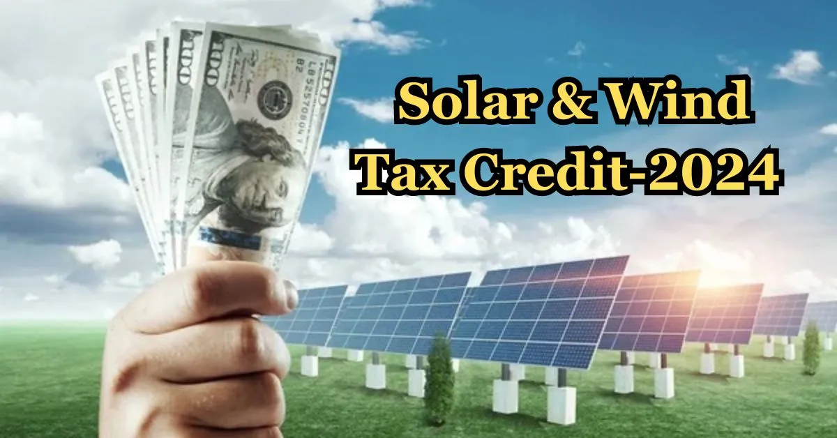 2024 Solar and Wind Tax Credit