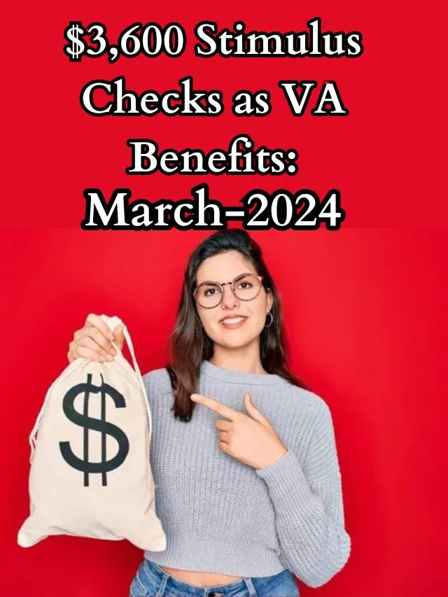 3,600 Stimulus Checks As VA Benefits March 2024 StimulusCheckUpdates