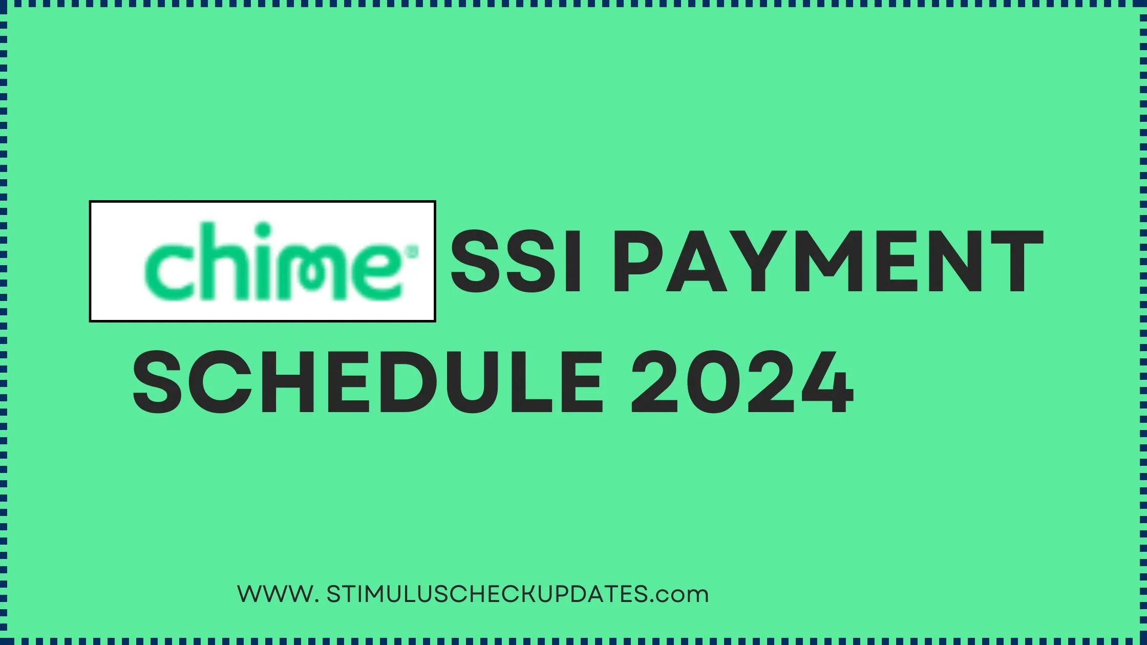 Chime SSI Payment Schedule 2024 Brings Positive Changes