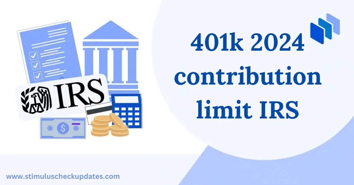 401k 2024 contribution limit IRS