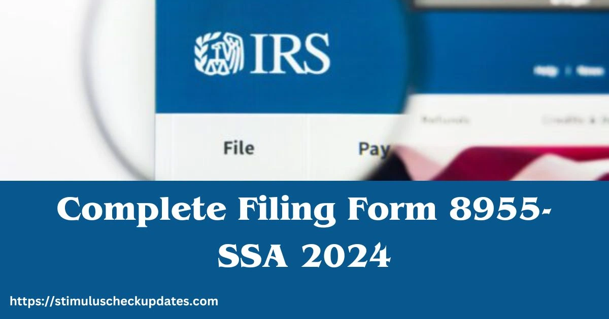 Complete Filing Form 8955-SSA 2024