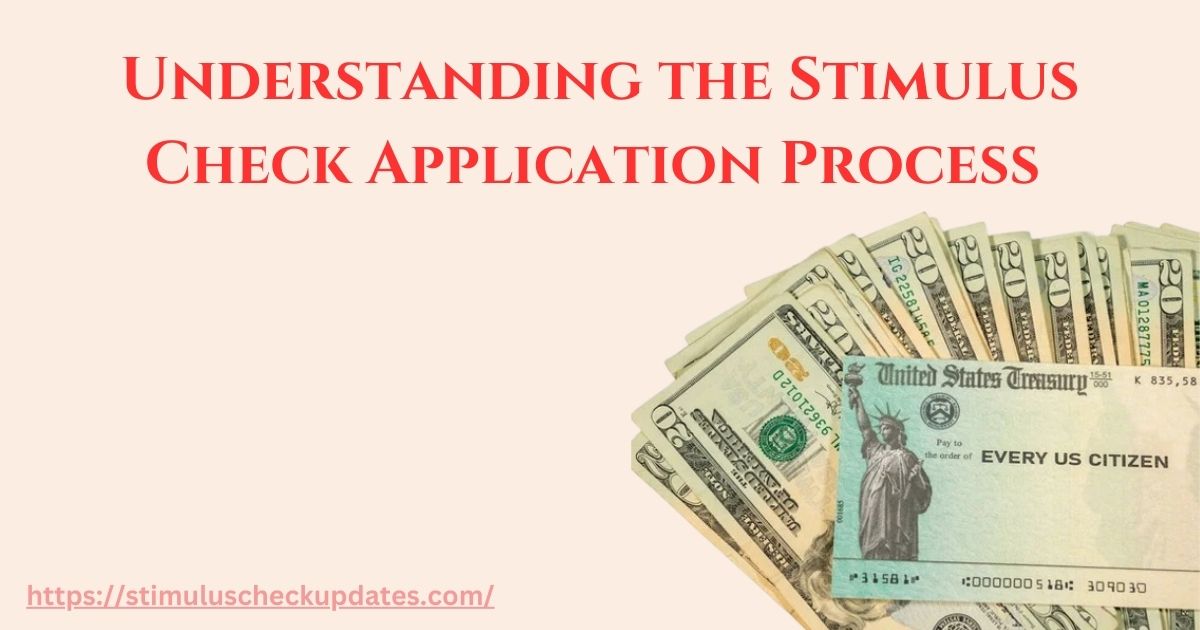 Understanding the Stimulus Check Application Process 2025