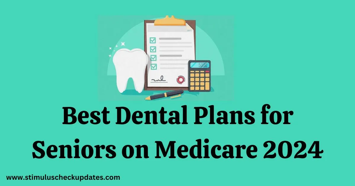 best dental plans for seniors on medicare 2024