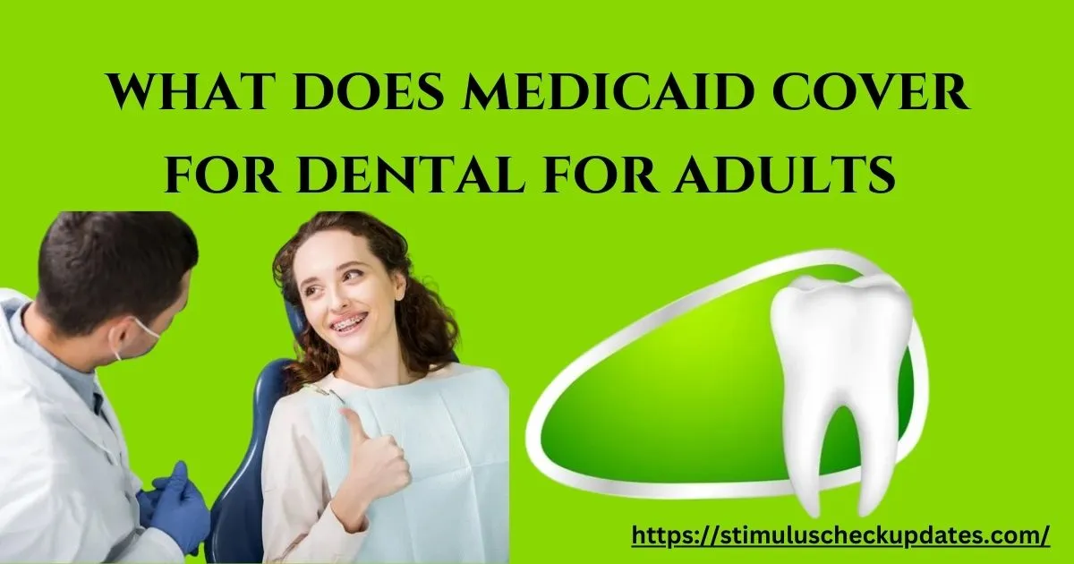 what does medicaid cover for dental for adults